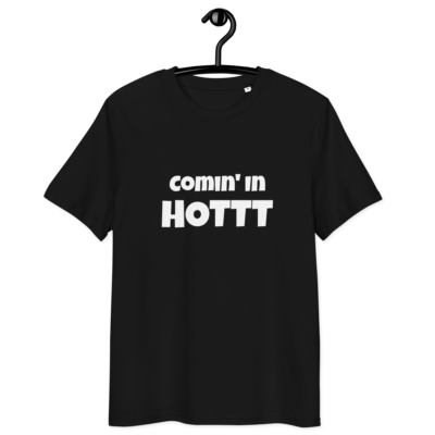 "Commin' In Hottt" Unisex T-shirt