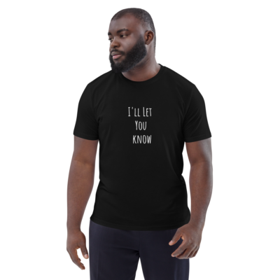 "I'll Let You Know" Modern Unisex Tee
